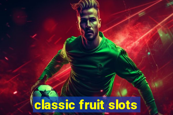 classic fruit slots